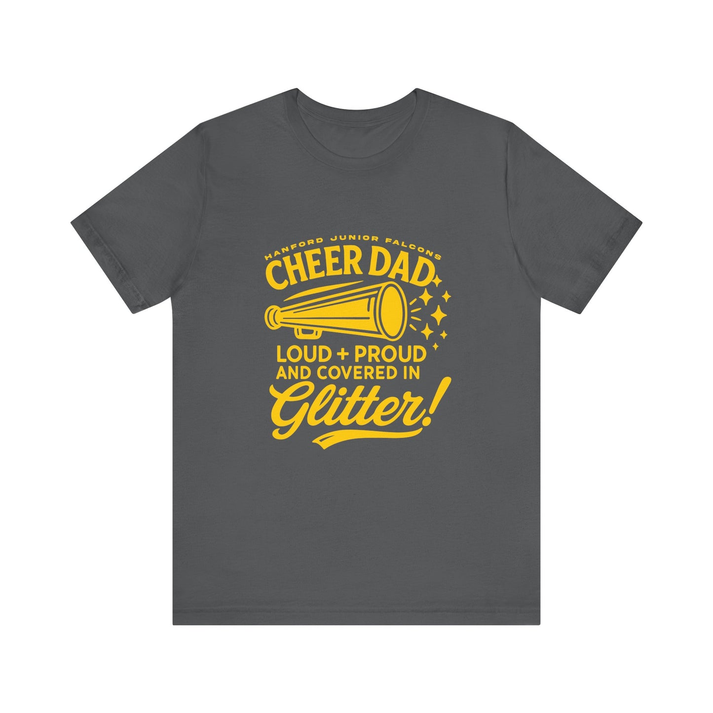 Cheer - Adult T-Shirt - Cheer Dad: Loud, Proud, and covered in glitter