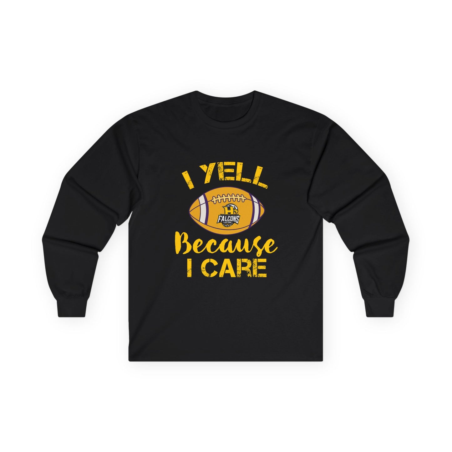 Team Items - Adult Long Sleeve - I YELL BECAUSE I CARE