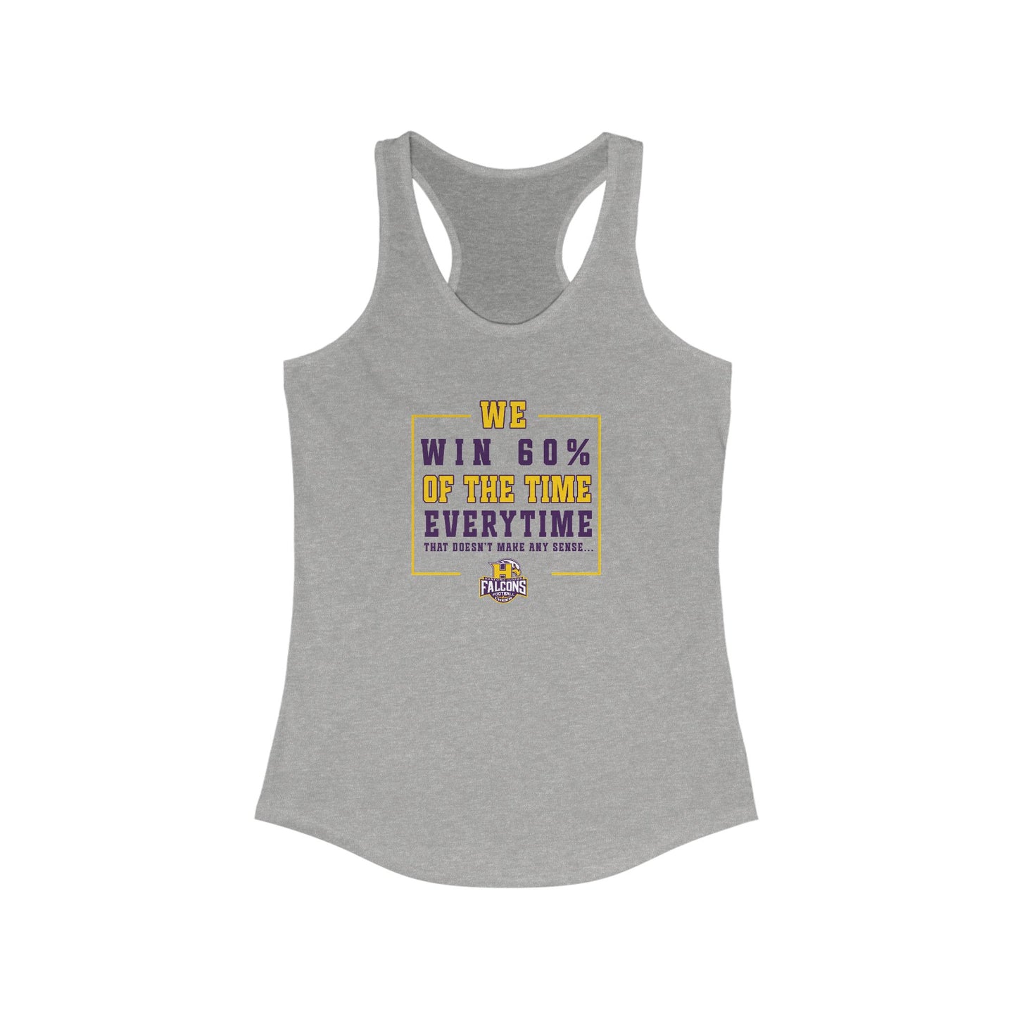 Football - Adult TankTop - We win 60% of the time