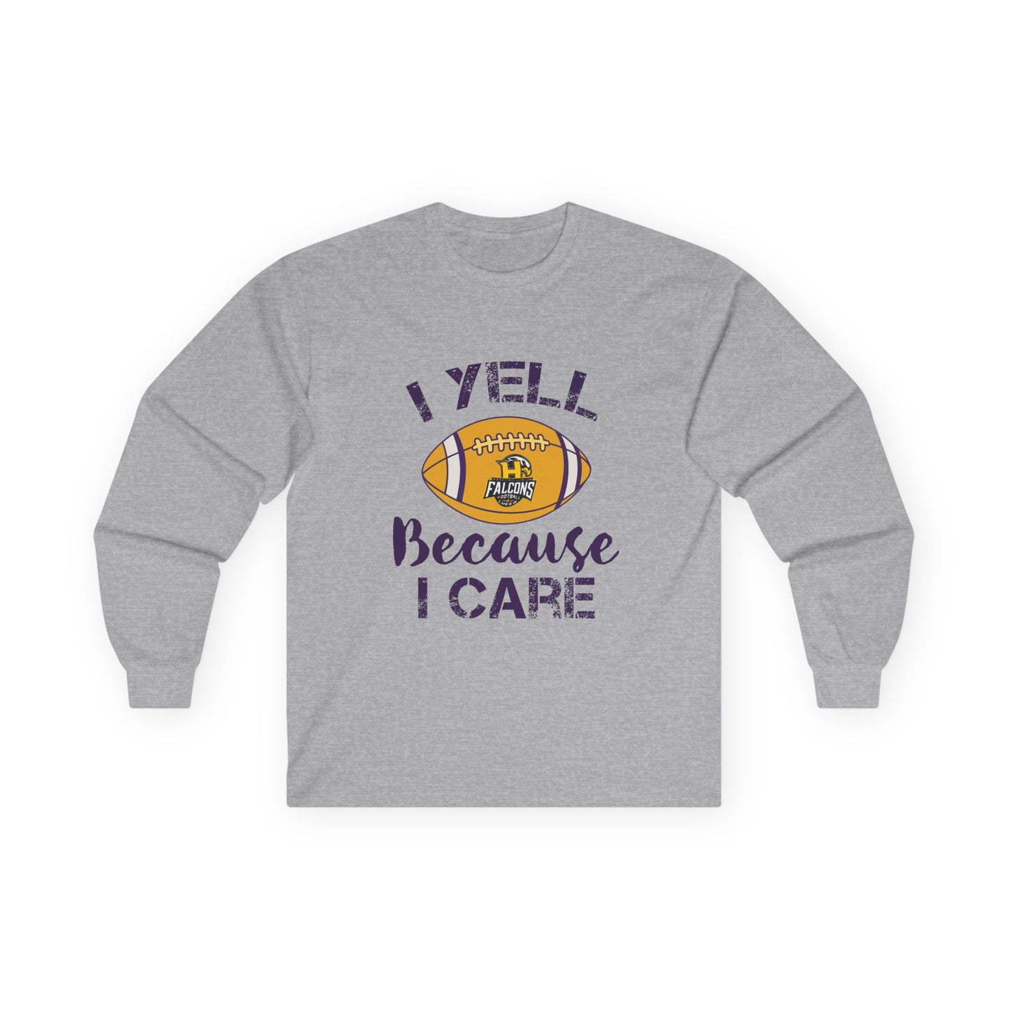 Team Items - Adult Long Sleeve - I YELL BECAUSE I CARE