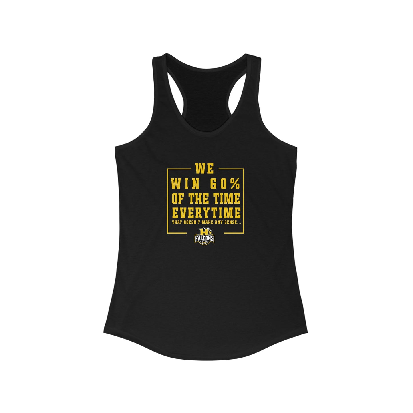 Football - Adult TankTop - We win 60% of the time