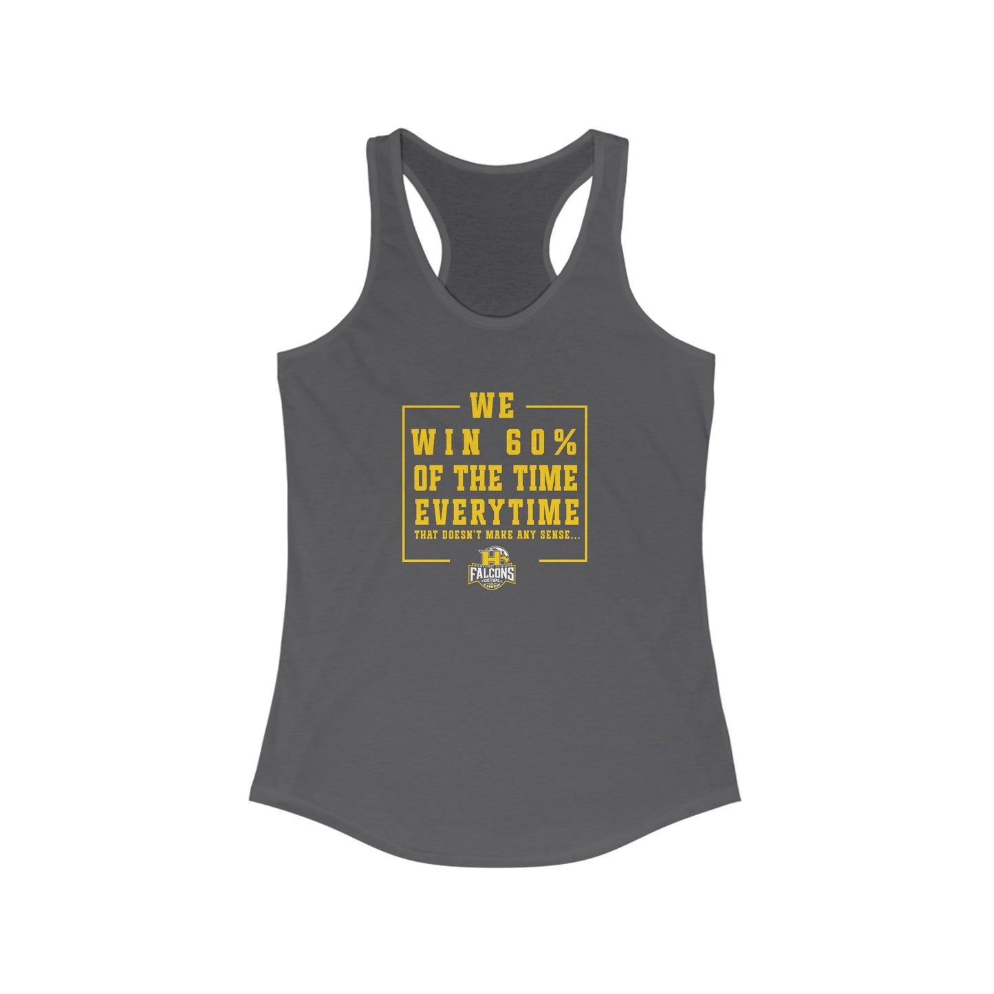 Football - Adult TankTop - We win 60% of the time