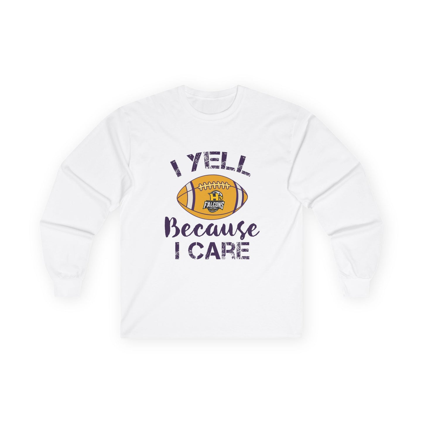 Team Items - Adult Long Sleeve - I YELL BECAUSE I CARE
