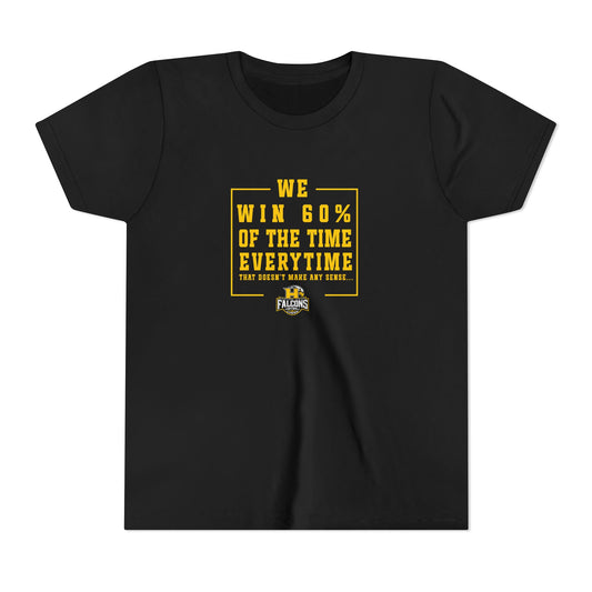 Football - Youth T-Shirt - We win 60% of the time