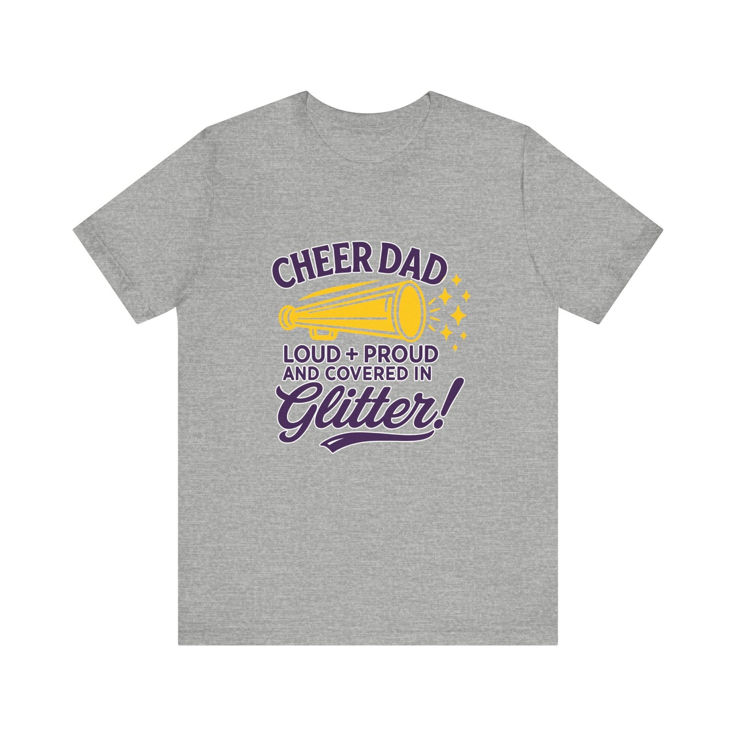Cheer - Adult T-Shirt - Cheer Dad: Loud, Proud, and covered in glitter