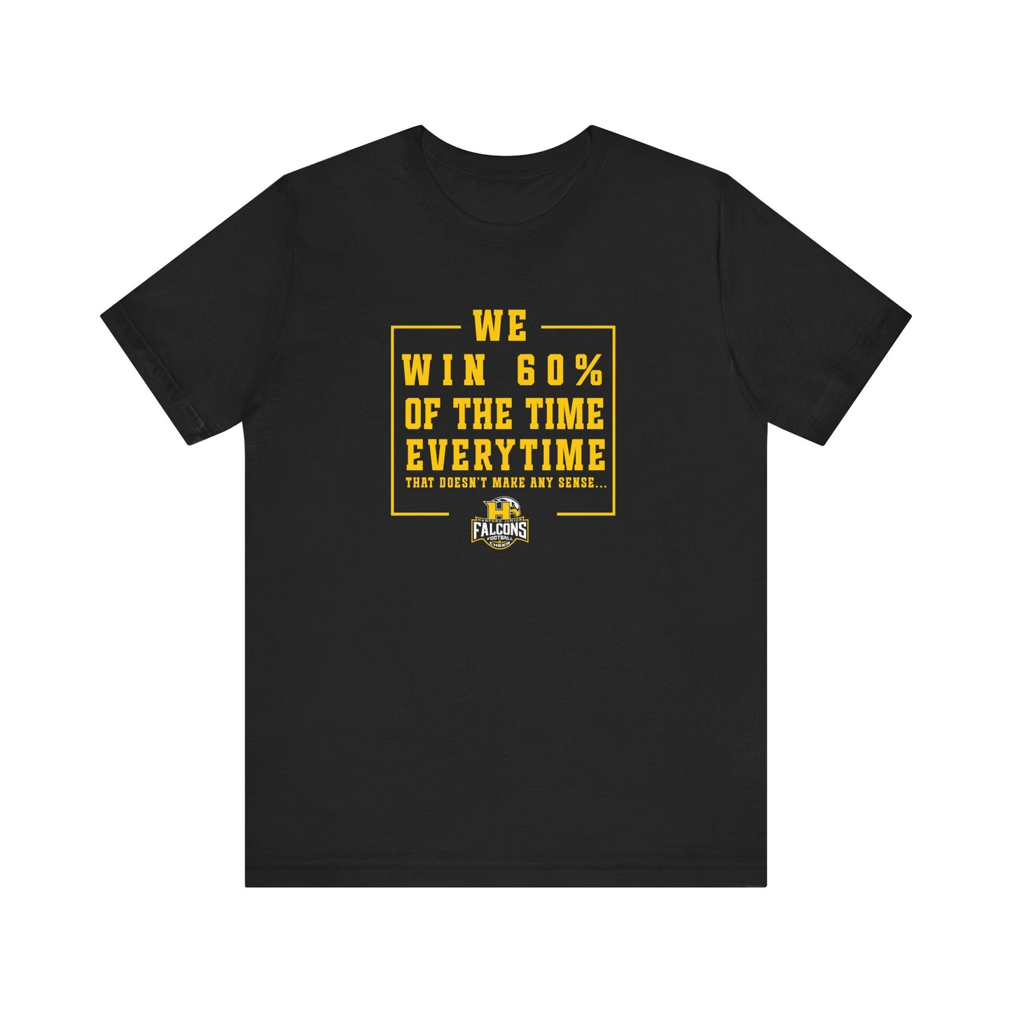 Football - Adult T-Shirt - We win 60% of the time