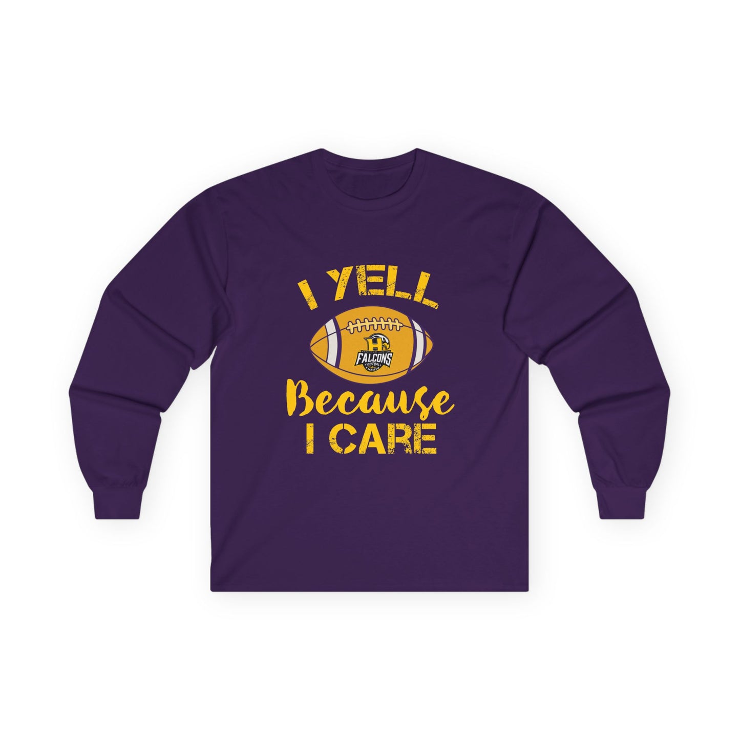 Team Items - Adult Long Sleeve - I YELL BECAUSE I CARE
