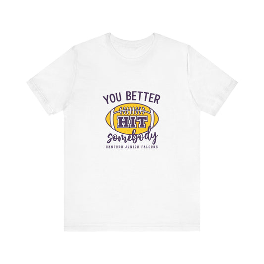 Football - Adult T-Shirt - You Better Hit Somebody