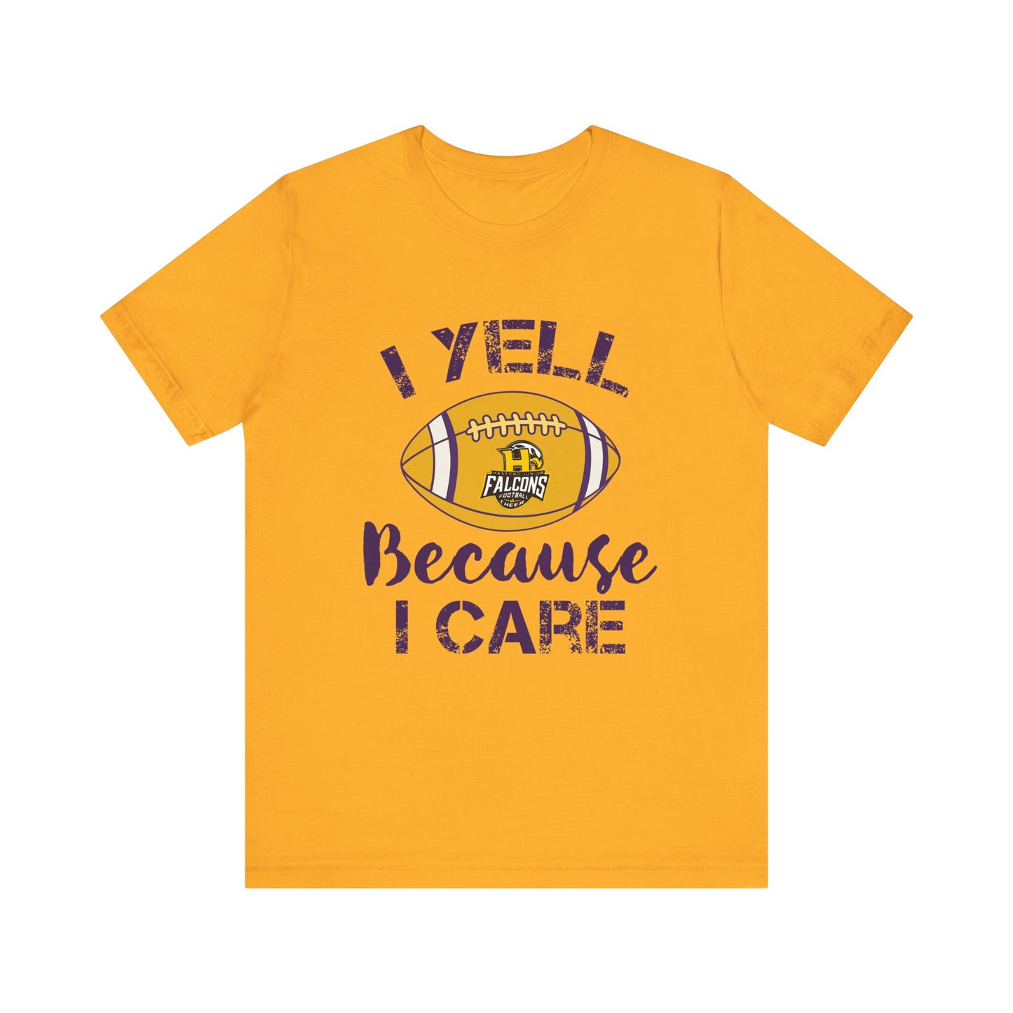 Team Items - Adult T-Shirt  - I YELL BECAUSE I CARE