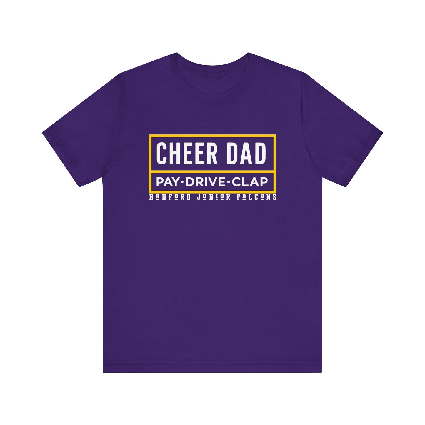 Cheer - Adult T-Shirt - Cheer Dad: Pay-Drive-Clap