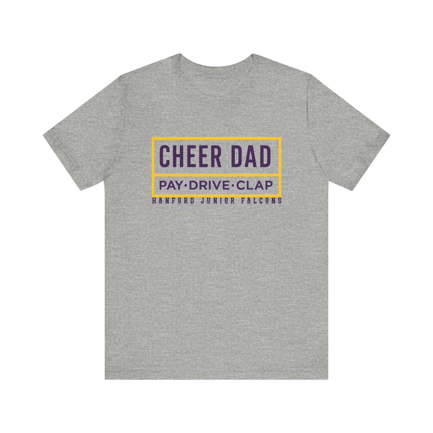 Cheer - Adult T-Shirt - Cheer Dad: Pay-Drive-Clap