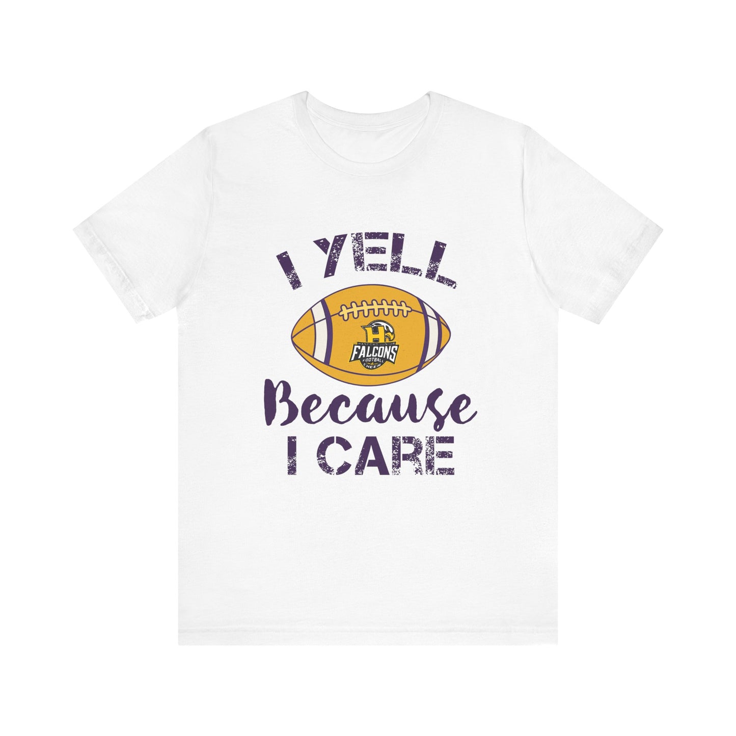Team Items - Adult T-Shirt  - I YELL BECAUSE I CARE