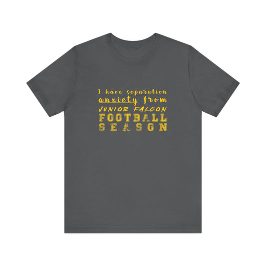 Football - Adult T-Shirt - I have separation anxiety