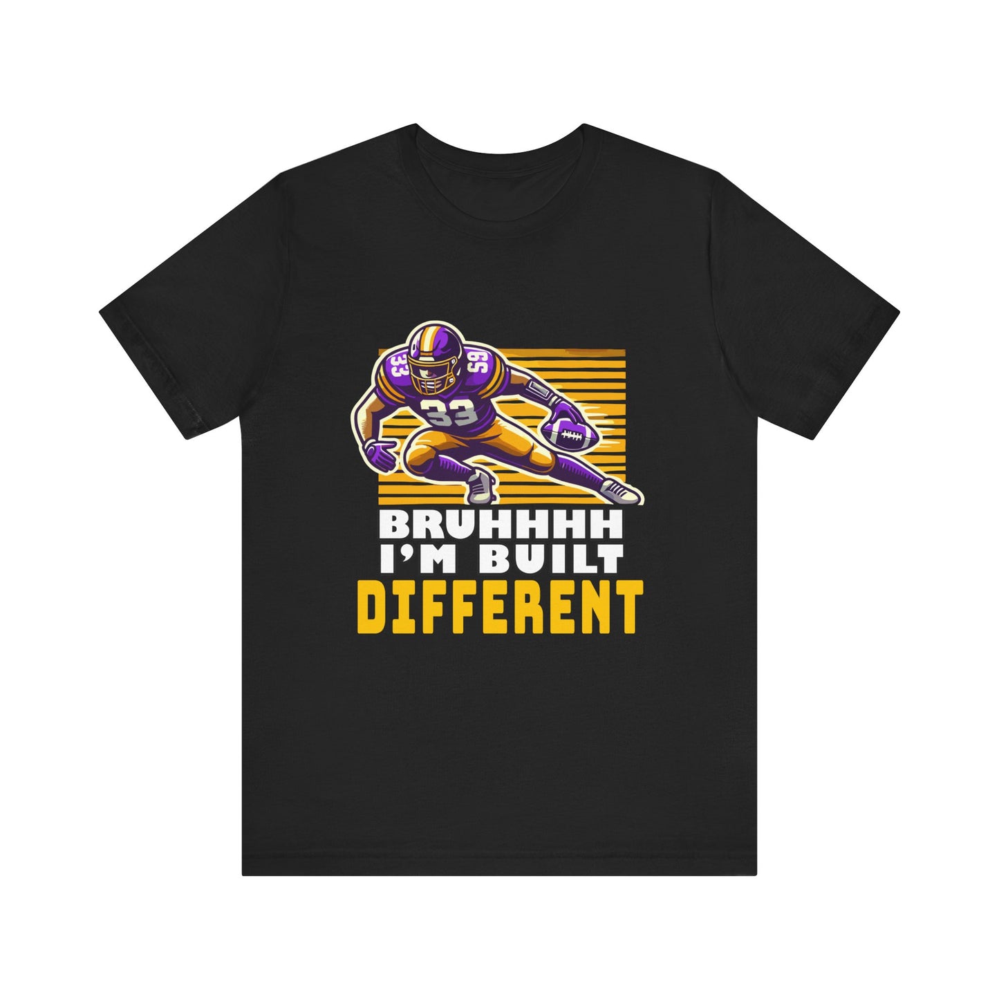 Football - Adult T-Shirt - Bruhhh I'm Built Different