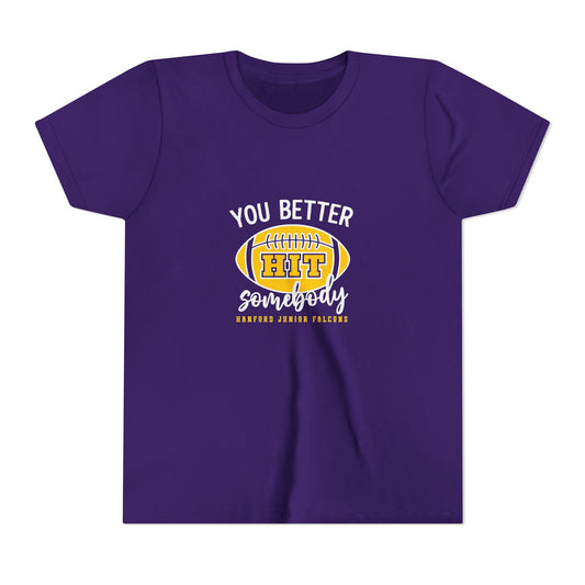 Football - Youth T-Shirt - You better hit somebody